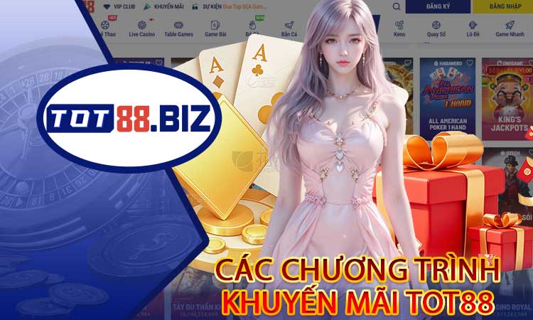 Các chương trình khuyến mãi TOT88